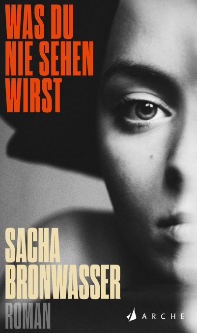 Sacha Bronwasser - was du nie sehen wirst